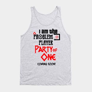 I am the Problem Player Tank Top